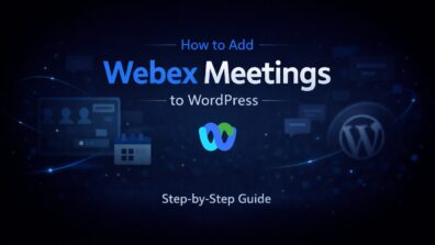 How to Add Webex Meetings to WordPress (Step-by-Step Guide)
