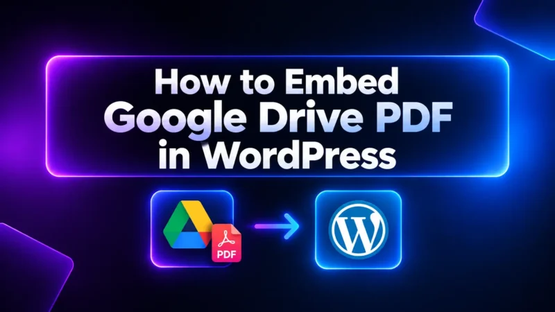 How to Embed Google Drive PDF in WordPress