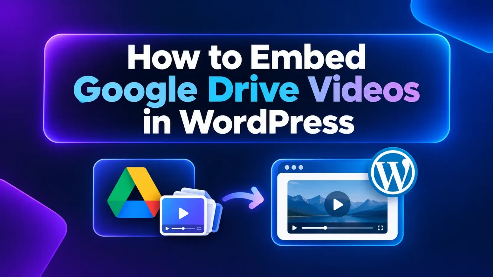 How to Embed Google Drive Video in WordPress