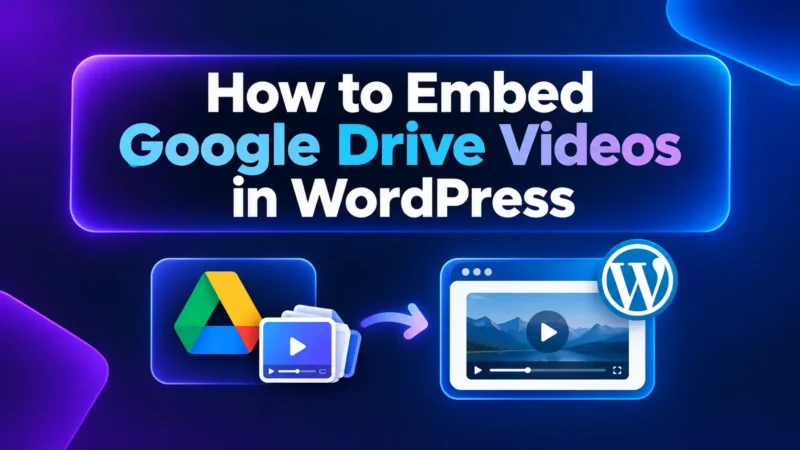 How to Embed Google Drive Video in WordPress