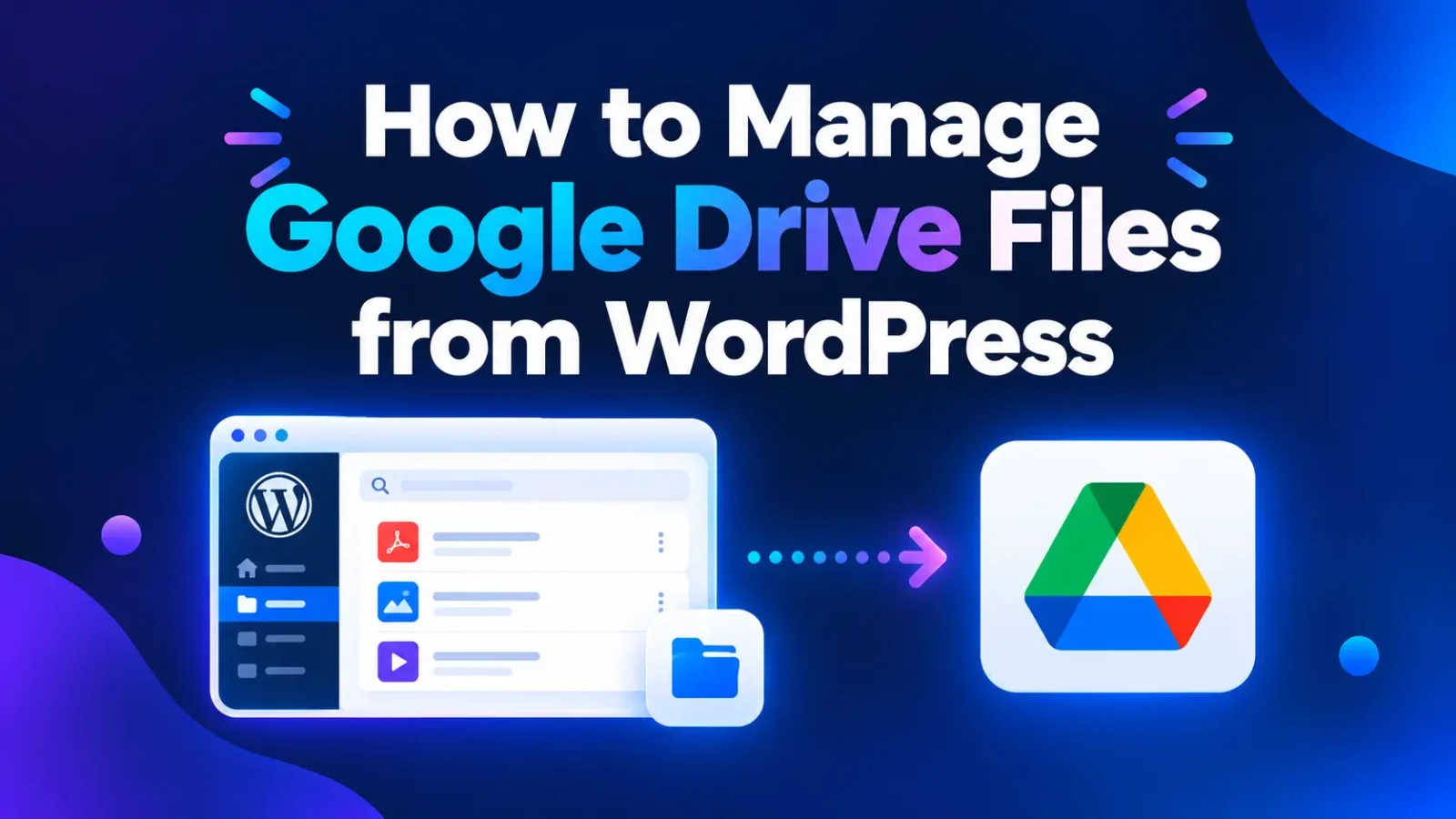 Manage Google Drive Files from WordPress